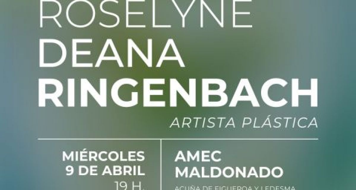 Muestra plástica de Roselyne Deana Ringenbach